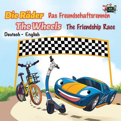 The Friendship Race: Das Freundschaftsrennen (German English Bilingual Edition)
