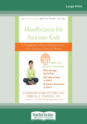 Mindfulness for Anxious Kids: A Workbook to Help Children Cope with Anxiety, Stress, and Worry