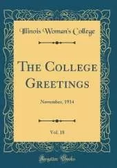 The College Greetings, Vol. 18: November, 1914 (Classic Reprint)