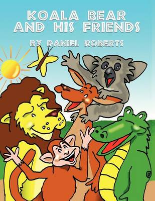 Koala Bear and His Friends