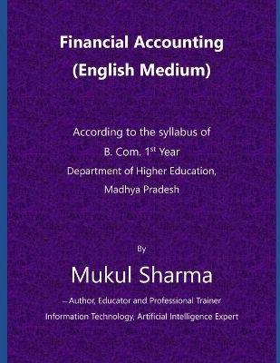 Financial Accounting: According to the syllabus of B. Com. 1st Year