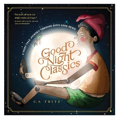 Good Night Classics: A Fairy-Tale Journey through God’s Good News