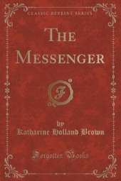 The Messenger (Classic Reprint)