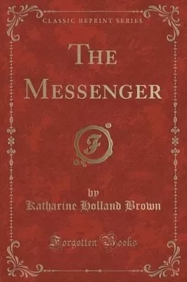 The Messenger (Classic Reprint)