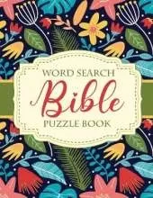 Word Search Bible Puzzle Book: Christian Living Puzzles and Games Spiritual Growth Worship Devotion