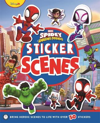 Marvel Spidey and his Amazing Friends: Sticker Scenes: Create your own heroic scenes