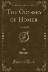 The Odyssey of Homer: Translated (Classic Reprint)