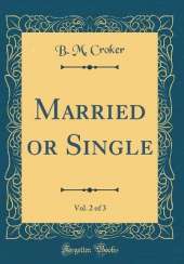 Married or Single, Vol. 2 of 3 (Classic Reprint)