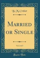Married or Single, Vol. 2 of 3 (Classic Reprint)