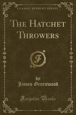 The Hatchet Throwers (Classic Reprint)