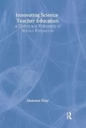 Innovating Science Teacher Education: A History and Philosophy of Science Perspective