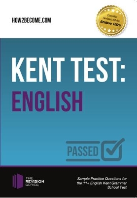 Kent Test: English - Guidance and Sample Questions and Answers for the 11+ English Kent Test