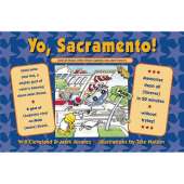 Yo Sacramento! (and all those other State Capitals you don't know): Memorize them all (forever) in 20 minutes-without trying!