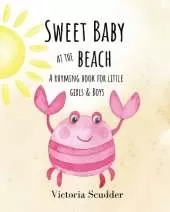 Sweet Baby at the Beach: A Rhyming Book for Little Girls & Boys