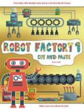 Boys Craft (Cut and Paste - Robot Factory Volume 1): This book comes with collection of downloadable PDF books that will help your child make an excellent start to his/her education. Books are designed to improve hand-eye coordination, develop fine and gr