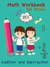 Addition and Subtraction - 1st Grade Math Workbook - Ages 6-7: Basic Math Skills, Addition and Subtraction Problem Worksheets, Kids Math Workbook