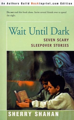 Wait Until Dark: Seven Scary Sleepover Stories