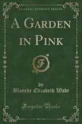 A Garden in Pink (Classic Reprint)
