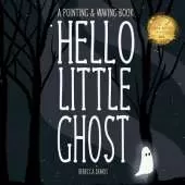 Hello Little Ghost: A Pointing & Waving Book