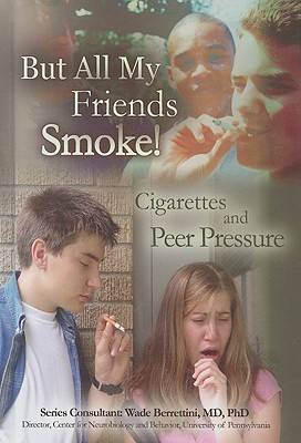 But All My Friends Smoke: Cigarettes and Peer Pressure