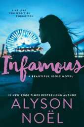 Infamous: The Page-Turning Thriller from New York Times Bestselling Author Alyson NoeL