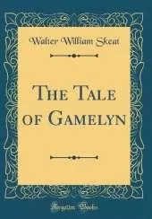 The Tale of Gamelyn (Classic Reprint)