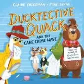 Ducktective Quack and the Cake Crimewave