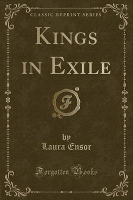 Kings in Exile (Classic Reprint)