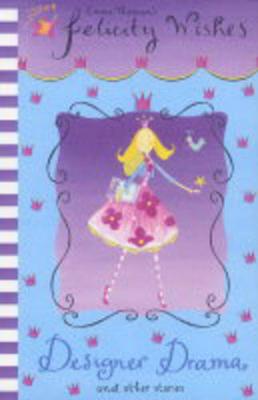 Felicity Wishes: Designer Drama