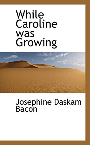 While Caroline Was Growing