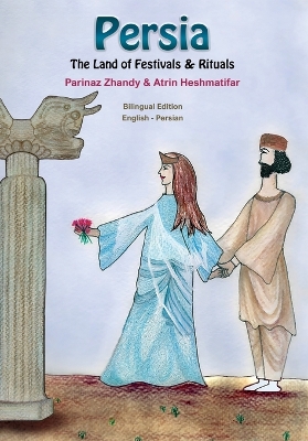 Persia, The Land of Festivals & Rituals