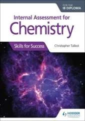 Internal Assessment for Chemistry for the IB Diploma: Skills for Success: Skills for Success