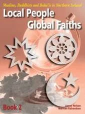 Local People, Global Faiths: Muslims, Buddhists and Baha'is in Northern Ireland