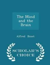 The Mind and the Brain - Scholar's Choice Edition