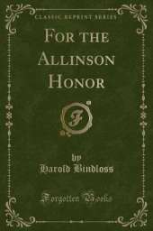 For the Allinson Honor (Classic Reprint)