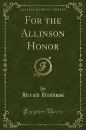 For the Allinson Honor (Classic Reprint)