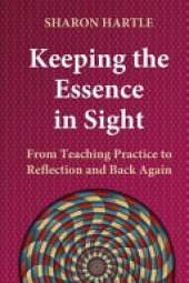 Keeping the Essence in Sight: From Teaching Practice to Reflection and Back Again