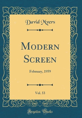 Modern Screen, Vol. 53: February, 1959 (Classic Reprint)