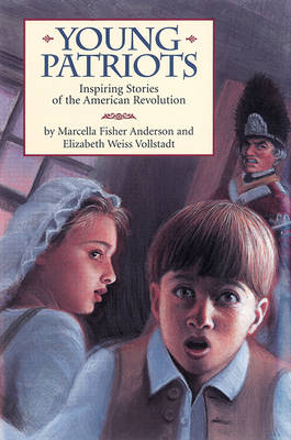 Young Patriots: Inspiring Stories of the American Revolution