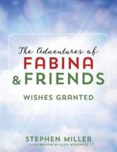 The Adventures of Fabina and Friends: Wishes Granted