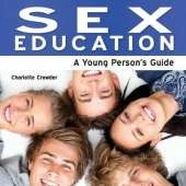 Sex Education: A Young Person's Guide