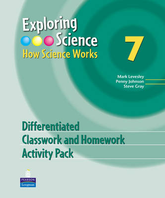 Exploring Science : How Science Works Year 7 Differentiated Classroom and Homework Activity Pack