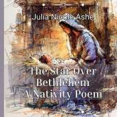 The Star Over Bethlehem: A Nativity Poem