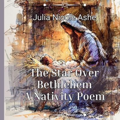 The Star Over Bethlehem: A Nativity Poem
