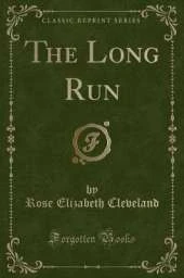 The Long Run (Classic Reprint)