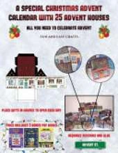 Fun and easy crafts (A special Christmas advent calendar with 25 advent houses - All you need to celebrate advent): An alternative special Christmas advent calendar: Celebrate the days of advent using 25 fillable DIY decorated paper houses