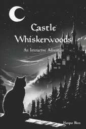Castle Whiskerwood: An Interactive Adventure