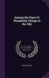 Among the Stars or Wonderful Things in the Sky