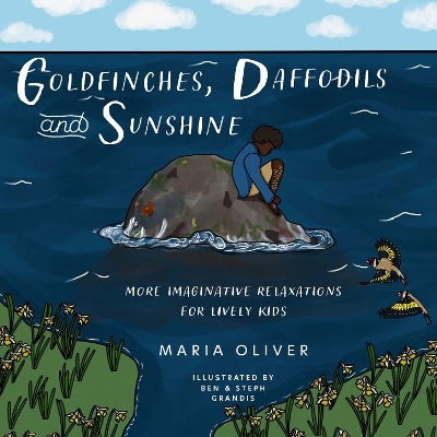 Goldfinches, Daffodils and Sunshine: More Imaginative Relaxations for Lively Kids