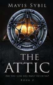 The Attic: Are you sure you want to enter? Book 2